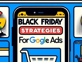 Google Ads Best Practices for Black Friday 2023