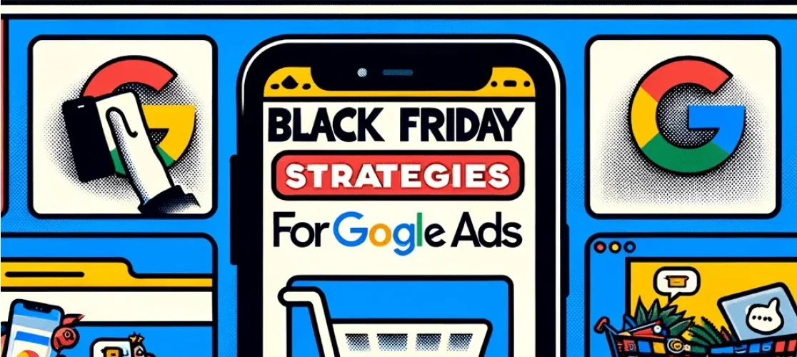 Google Ads Best Practices for Black Friday 2023