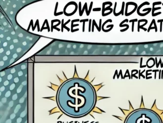 7 Low-Budget Marketing Strategies